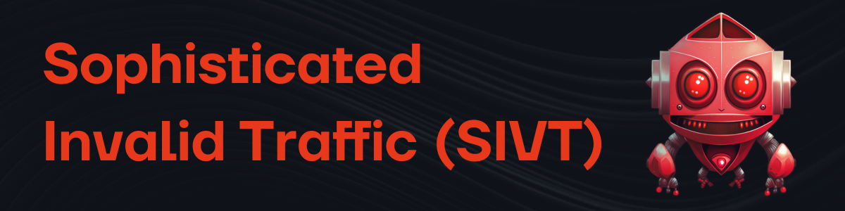 Banner zu Sophisticated Invalid Traffic (SIVT) mit einem kleinen roten Roboter